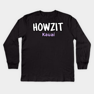 Howzit Kauai Kids Long Sleeve T-Shirt